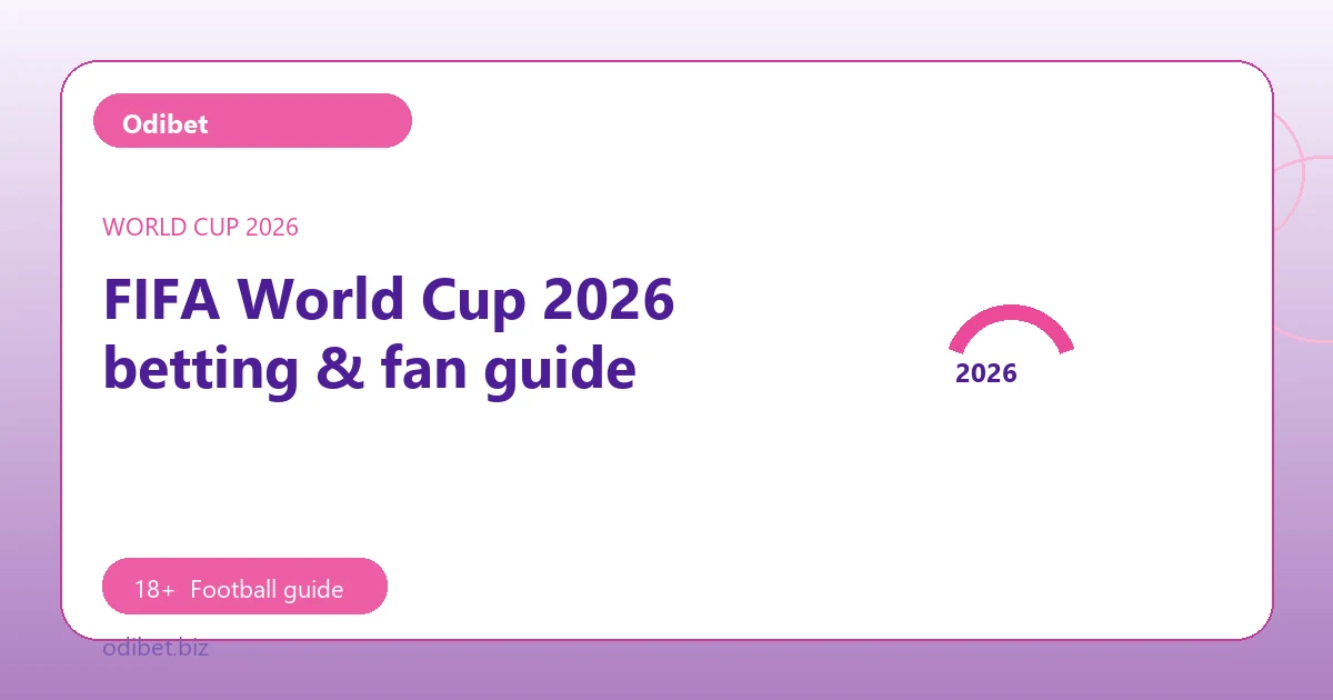 FIFA World Cup 2026 betting & fan guide - Odibet football guide